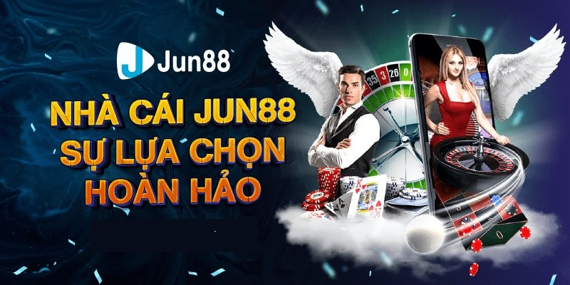 Nhà Cái Jun88 sự lựa chọn hoàn hảo cho bet thủ